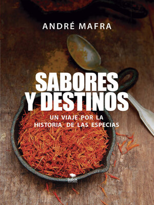 cover image of Sabores y Destinos, un viaje por la historia de las especias